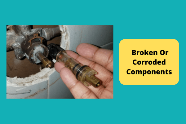  broken or corroded components