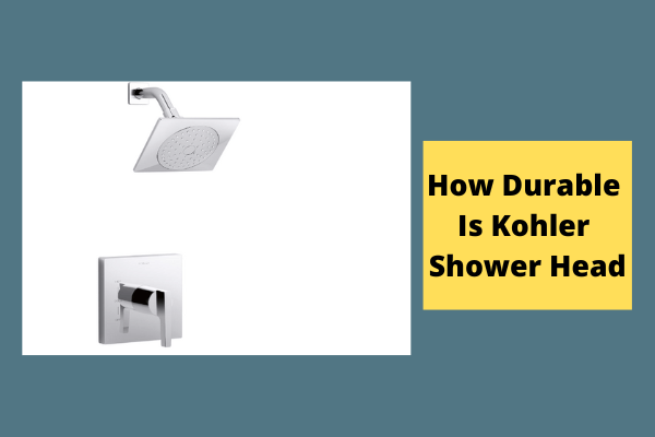 how durable is kohler shower head