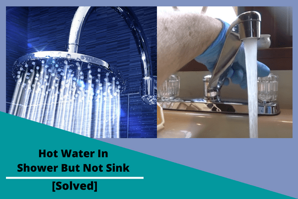 Hot Water In Shower But Not Sink [3 Easy Solutions]