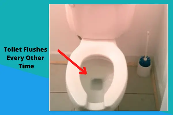 toilet flushes every other time